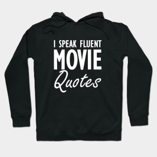 Movie - I speak fluent movie quotes w Hoodie